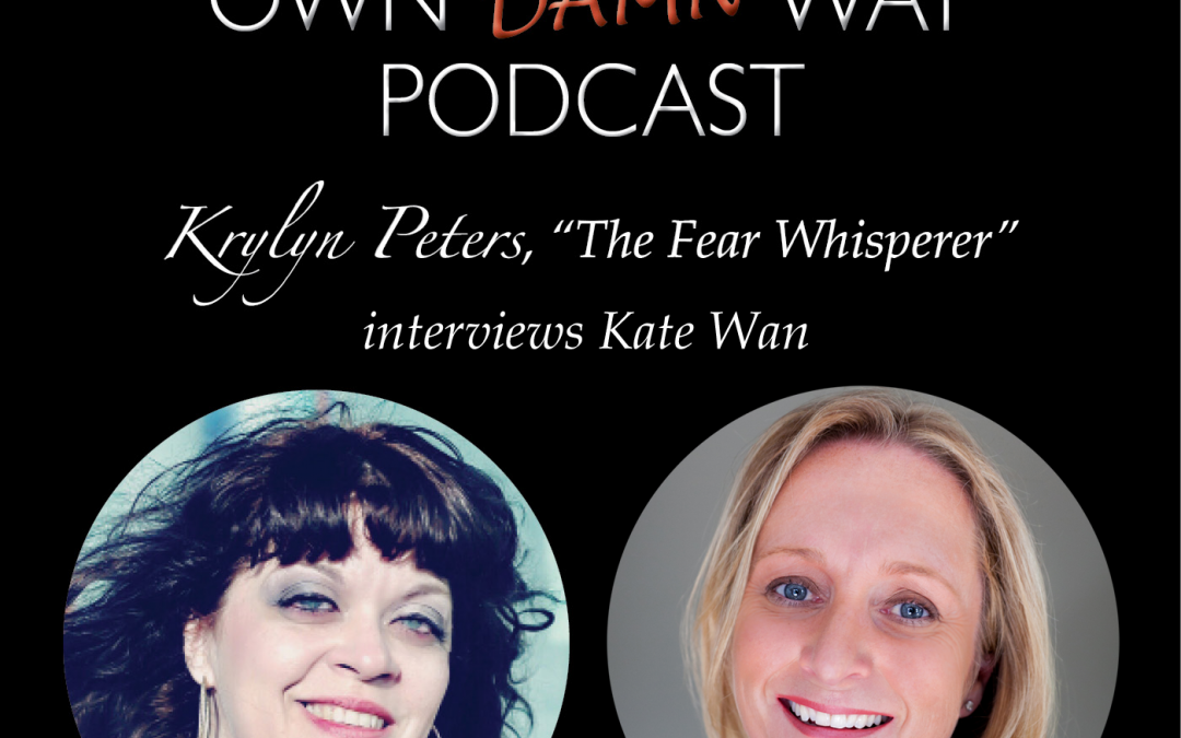 Kate Wan – Get Out of Your Own Damn Way Podcast