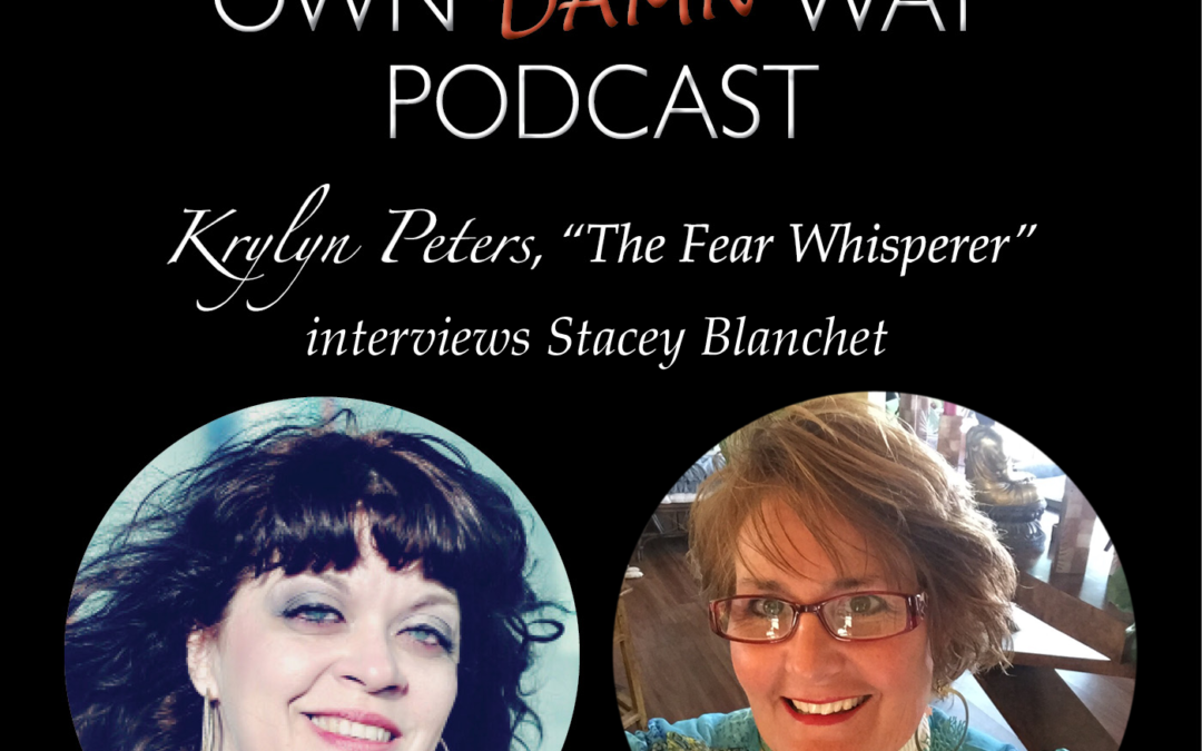 Stacey Blanchet – Get Out of Your Own Damn Way Podcast