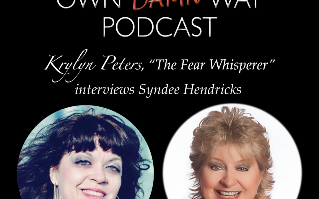 Syndee Hendricks – Get Out of Your Own Damn Way Podcast