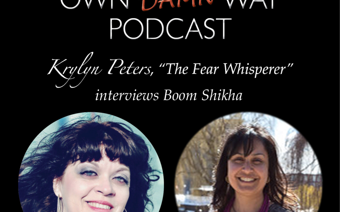 Boom Shikha – Get Out of Your Own Damn Way Podcast