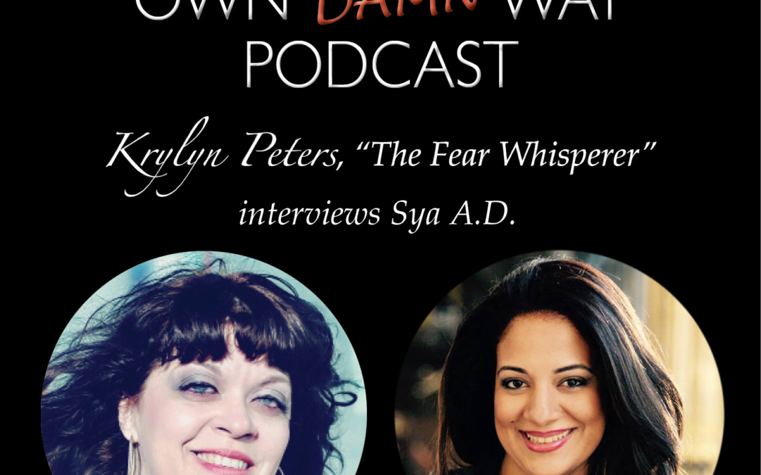 Sya A. D. – Get Out of Your Own Damn Way Podcast