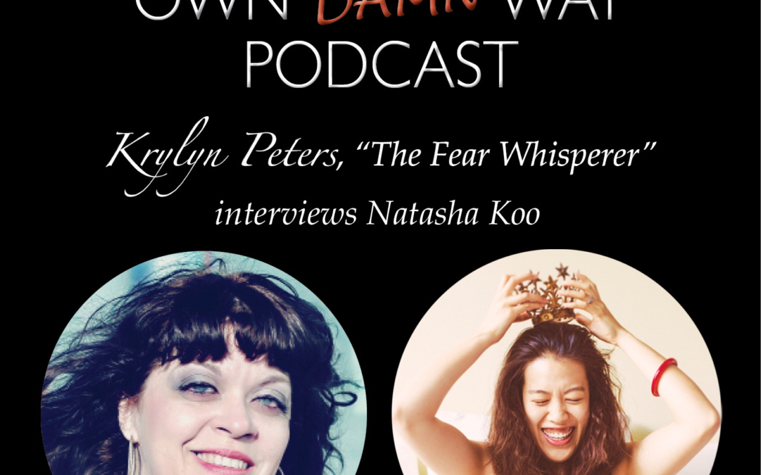 Natasha Koo – Get Out of Your Own Damn Way Podcast