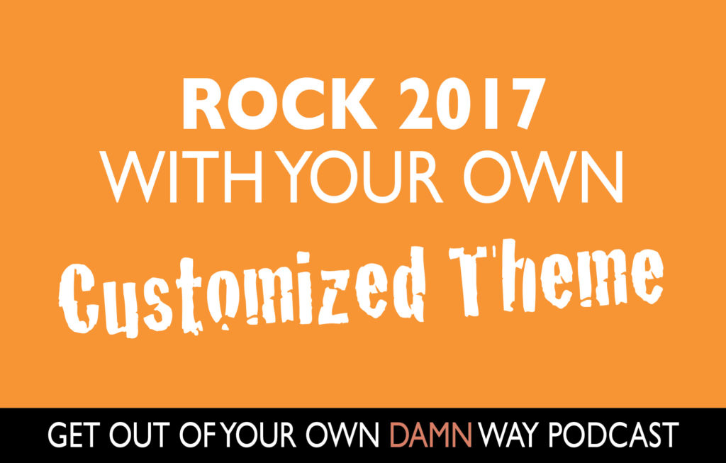 Rock 2017 with Your Own Customized Theme