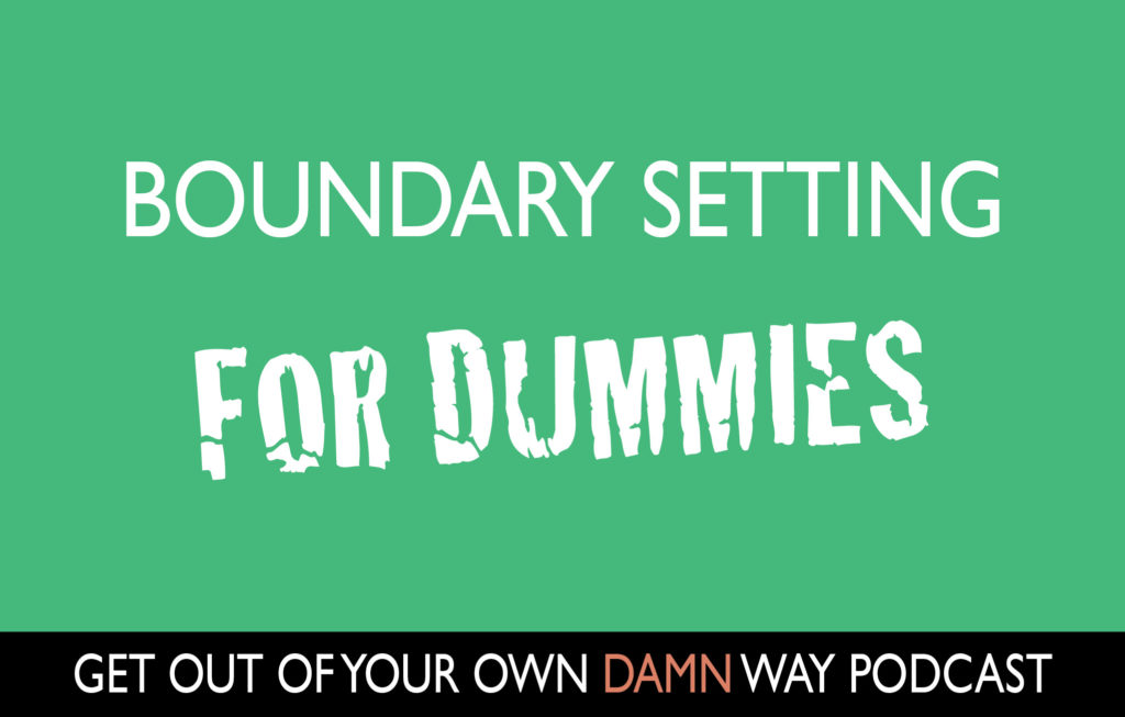 Episode #90: Boundary Setting for Dummies